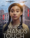 Where Hands Touch 2018 izle